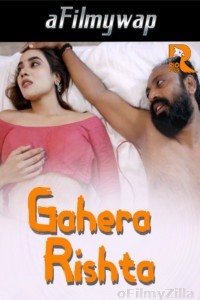 Gahera Rishta (2024) S01 Part 1 Rioplus Hot Hindi Web Series