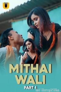 Mithai Wali (2024) Part 1 Ullu Hindi Hot Web Series