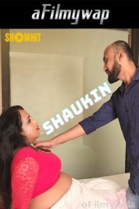 Shaukin (2024) Showhit Hot Hindi Short Film